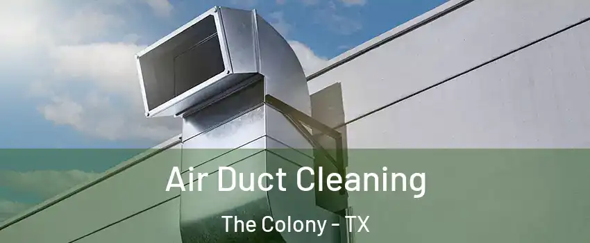  Air Duct Cleaning The Colony - TX