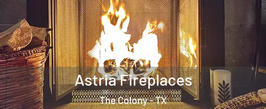  Astria Fireplaces The Colony - TX
