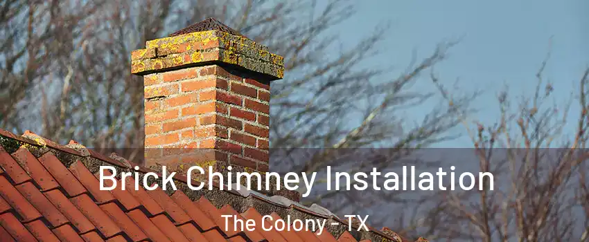 Brick Chimney Installation The Colony - TX