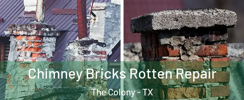  Chimney Bricks Rotten Repair The Colony - TX