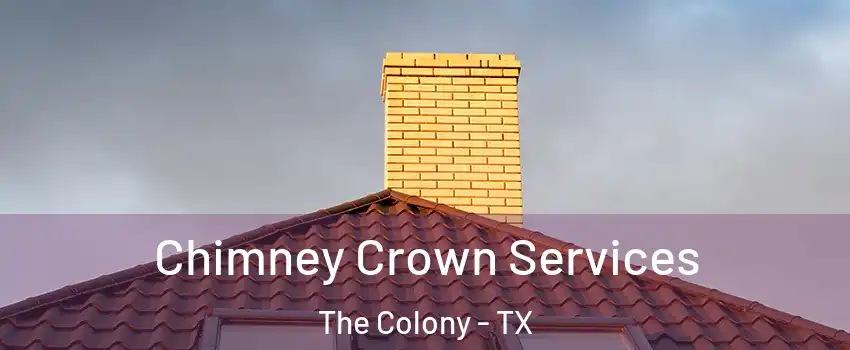  Chimney Crown Services The Colony - TX