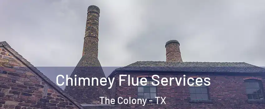  Chimney Flue Services The Colony - TX