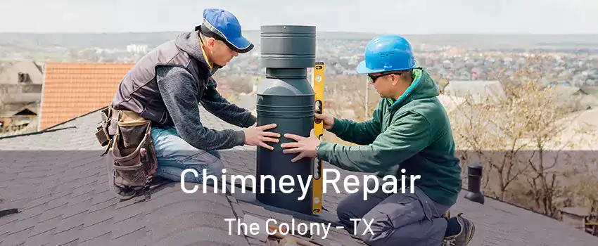  Chimney Repair The Colony - TX