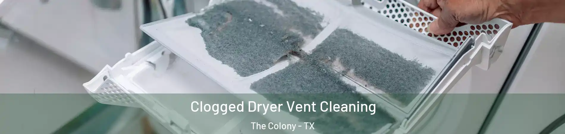  Clogged Dryer Vent Cleaning The Colony - TX