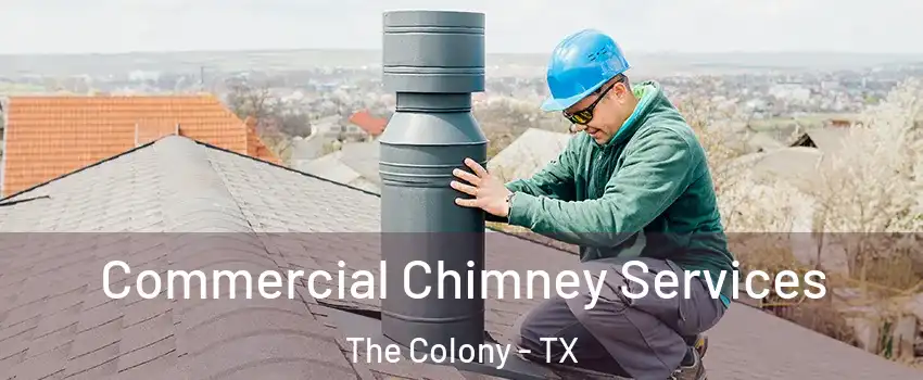  Commercial Chimney Services The Colony - TX