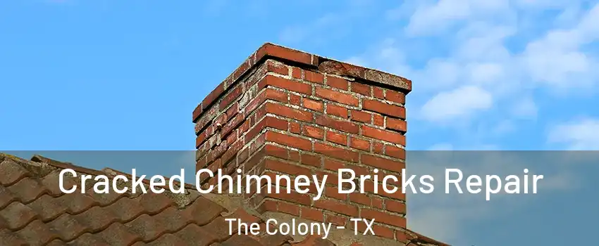  Cracked Chimney Bricks Repair The Colony - TX