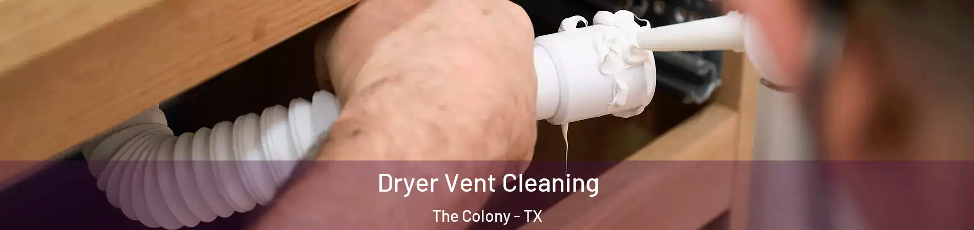  Dryer Vent Cleaning The Colony - TX