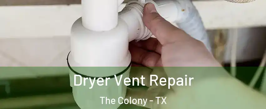  Dryer Vent Repair The Colony - TX