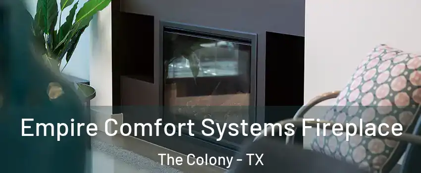  Empire Comfort Systems Fireplace The Colony - TX