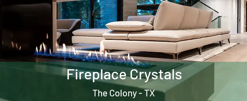  Fireplace Crystals The Colony - TX