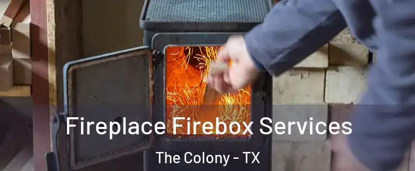  Fireplace Firebox Services The Colony - TX