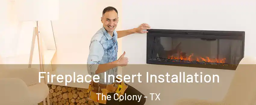  Fireplace Insert Installation The Colony - TX