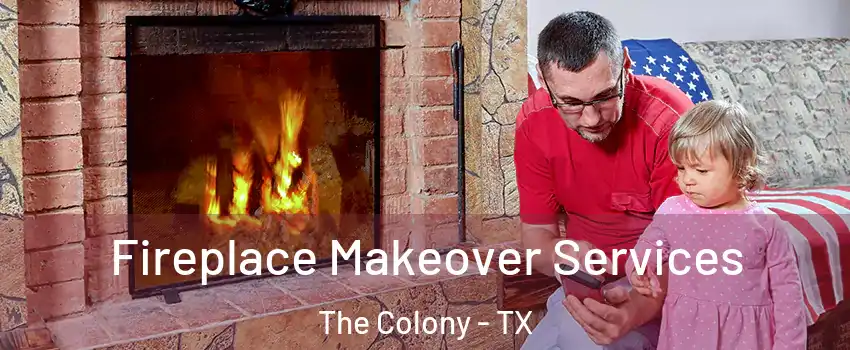  Fireplace Makeover Services The Colony - TX