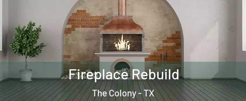  Fireplace Rebuild The Colony - TX