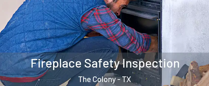  Fireplace Safety Inspection The Colony - TX
