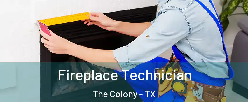  Fireplace Technician The Colony - TX