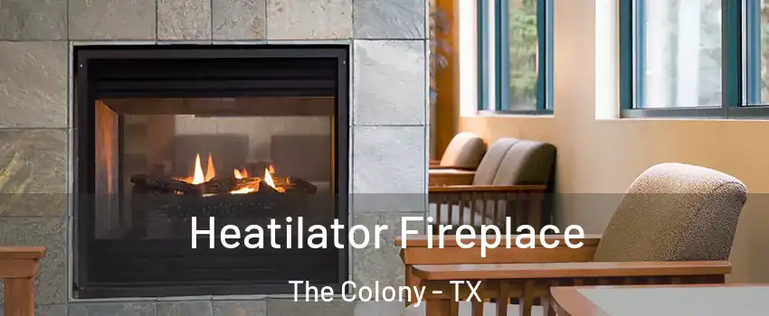  Heatilator Fireplace The Colony - TX