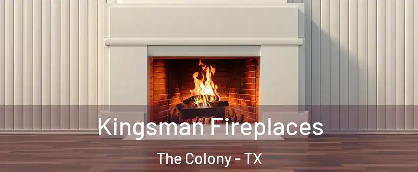  Kingsman Fireplaces The Colony - TX