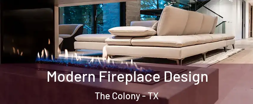  Modern Fireplace Design The Colony - TX