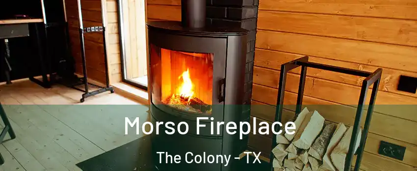  Morso Fireplace The Colony - TX