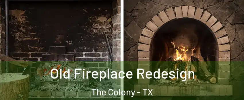  Old Fireplace Redesign The Colony - TX