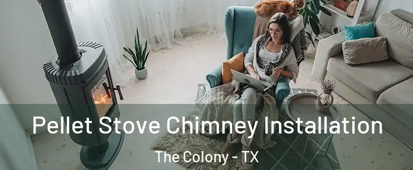  Pellet Stove Chimney Installation The Colony - TX