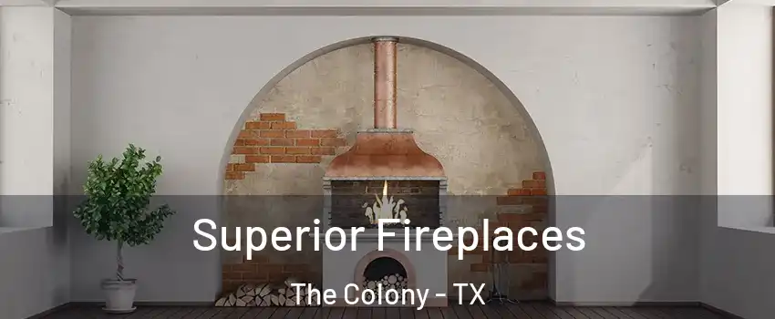  Superior Fireplaces The Colony - TX