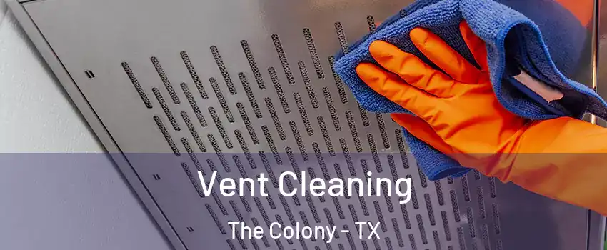  Vent Cleaning The Colony - TX