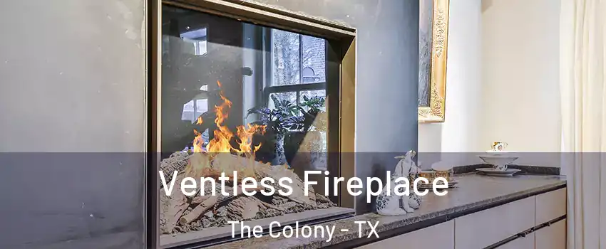  Ventless Fireplace The Colony - TX