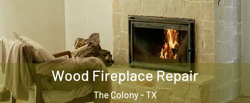  Wood Fireplace Repair The Colony - TX