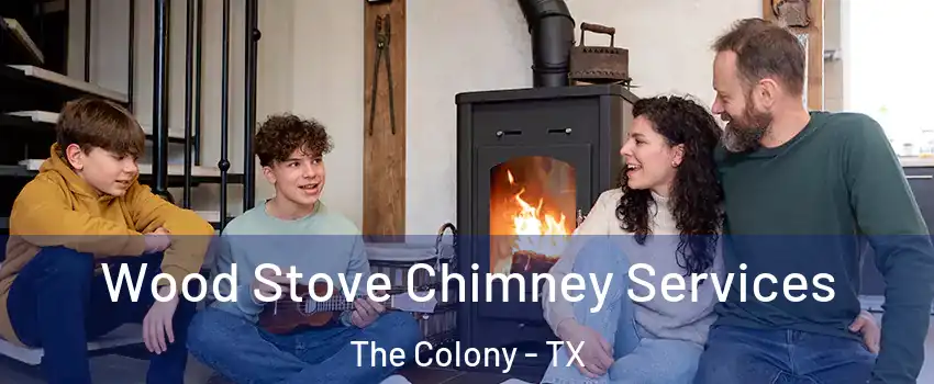  Wood Stove Chimney Services The Colony - TX