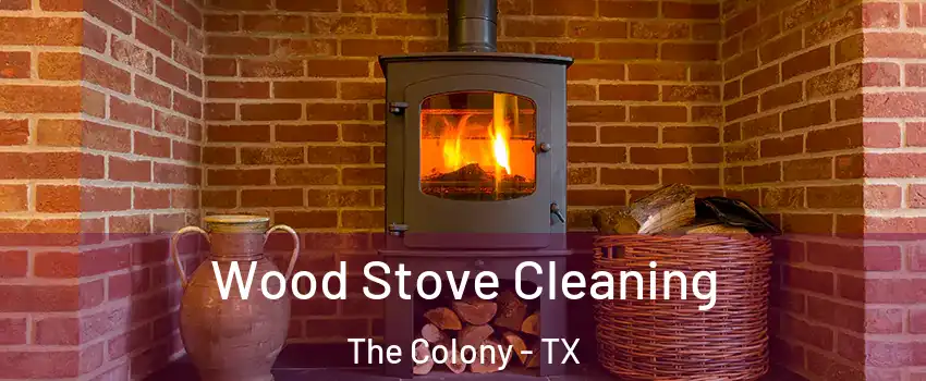  Wood Stove Cleaning The Colony - TX